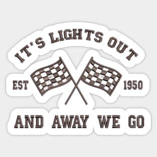 It's lights out and away we go Sticker